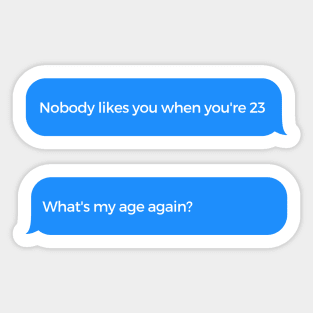 What's my age again? Sticker